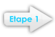 Etape 1