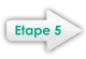 Etape 5